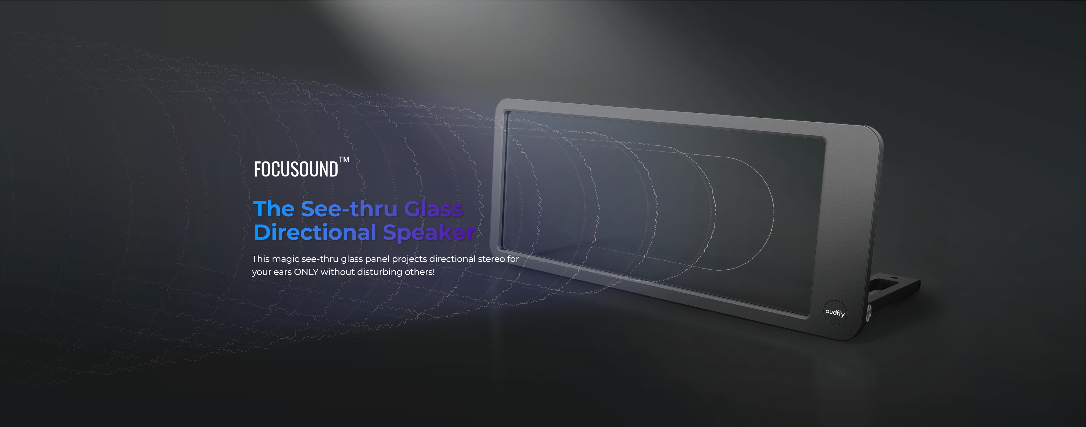 Focusound™: The see-thru glass directional speaker