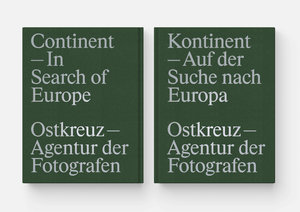 Ostkreuz Agency: Continent – In Search of Europe